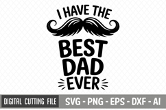 I Have the Best Dad Ever| Father&#039;s day SVG | Dad SVG Product Image 3
