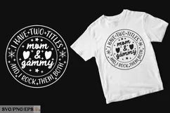 Funny Grandma Sayings, Mom and Gammy SVG T-shirt Design Product Image 2