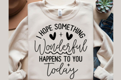 I hope something wonderful Day Svg Design Product Image 2