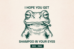 Funny Smoking Frog SVG I Hope You Get Shampoo PNG Product Image 1