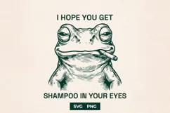 Funny Smoking Frog SVG I Hope You Get Shampoo PNG Product Image 1