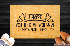I hope you told me you were SVG, Diy Doormat SVG Product Image 1