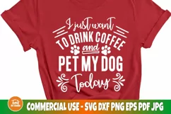 Dog lover SVG | I just want to drink coffee and pet my dog Product Image 3