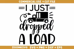 I just dropped a load SVG | Trucker SVG | Truck SVG Product Image 1