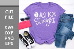 I Just Look Straight, Hand Lettered, Cut File Product Image 1