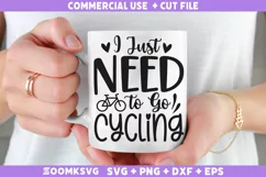 I just need to Go Cycling SVG | Bicycle SVG | Cycling SVG Product Image 1