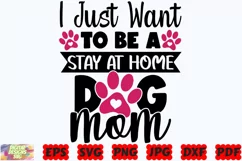 I Just Want To Be A Stay At Home Dog Mom SVG | Dog SVG | PNG Product Image 3