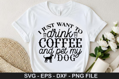 I just want to drink coffee and SVG - Dog Love Design Product Image 1