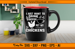 I Just Want To Drink Coffee And Pet My Chickens SVG Product Image 2