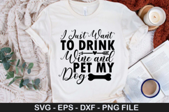 I Just Want to Drink Wine and Pet SVG - Dog Quotes Design Product Image 1