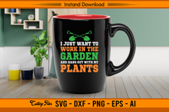 I Just Want To Work In The Garden Funny Plant SVG File Product Image 3