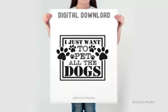 I Just Want to Pet all the Dogs SVG Design | Dog Quote SVG Product Image 3