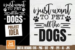 I Just Want to Pet all the Dogs SVG Design | Pet Lover SVG Product Image 1