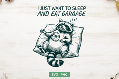 I Just Want To Sleep And Eat Garbage SVG - Funny Raccoon PNG Product Image 1