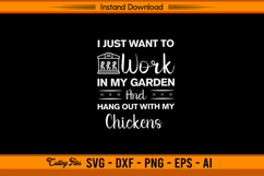I Just Want To Work In My Garden And Hang Out With Chickens Product Image 1