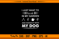 Work In Garden And Hang With My Dog SVG Product Image 1