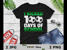 I Kicked 100 Days Of School Png, 100 Days Soccer Png Product Image 2