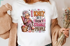 I Knit So I Don't Strangle People Funny Grandma PNG Product Image 2