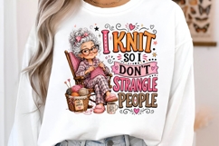 I Knit So I Don't Strangle People Funny Grandma PNG Product Image 3
