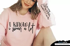 I Know I Swear A Lot Sleeve SVG, Sarcastic SVG Design Product Image 1