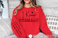 I know iswear a lot Sleeve SVG, Funny Sleeve SVG Product Image 2