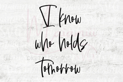 I Know Who Holds Tomorrow SVG, Christian Quote SVG Product Image 4