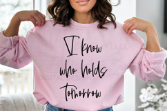 I Know Who Holds Tomorrow SVG, Christian Quote SVG Product Image 2
