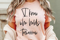 I Know Who Holds Tomorrow SVG, Christian Quote SVG Product Image 3