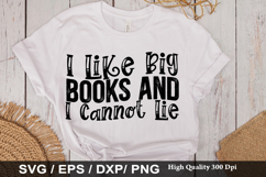 I Like Big Books and I Cannot Lie - Book Lover SVG Design Product Image 1