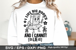 i like big books and i cannot lie - Reading Books SVG Design Product Image 1