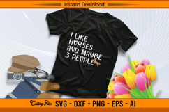 I Like Horses And Maybe 3 People Funny Horse Quote SVG Product Image 2