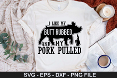 Barbecue SVG Design - I like my butt rubbed and my pork pull Product Image 3