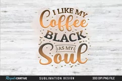 I Like My Coffee Black As My Soul Sublimation PNG Product Image 2