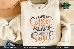 I Like My Coffee Black As My Soul Sublimation PNG Product Image 3