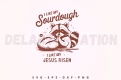 I Like My Sourdough Like I Like My Jesus Risen SVG Product Image 1