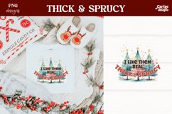 I Like them Real Thick and Sprucy Sublimation