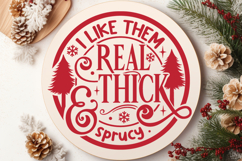 I Like Them Real Thick and Sprucy Round SVG Ornament Product Image 3