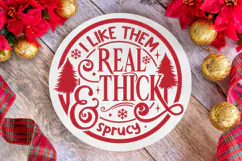 I Like Them Real Thick and Sprucy Round SVG Ornament Product Image 4