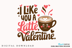 I Like You A Latte Sublimation PNG Design Product Image 1