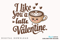 I Like You A Latte Sublimation PNG Design Product Image 2