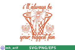 I&#039;ll Always Be Your Biggest Fan Basketball SVG PNG Design Product Image 1