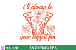 I'll Always Be Your Biggest Fan Basketball SVG PNG Design Product Image 1