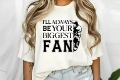 I'll Always Be Your Biggest Fan SVG , Football Quote SVG Product Image 2