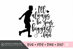 I'll always be your biggest fan SVG, Football Life Quote SVG Product Image 1
