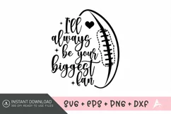 I'll always be your biggest fan SVG, Football Life Quote SVG Product Image 1