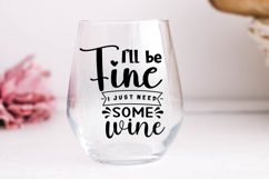 I&#039;ll be fine i just need some wine SVG, Wine SVG Design Product Image 1