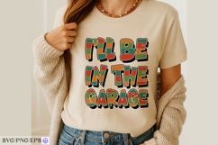 Funny I'll Be In The Garage Father's Day SVG PNG Product Image 3