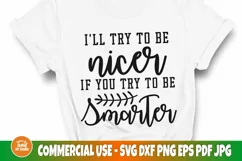 I'll try to be nicer if you try to be smarter SVG cut file Product Image 3