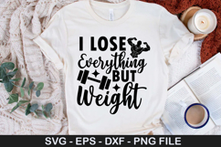 I Lose Everything but Weight SVG - Fitness Quotes Design Product Image 1