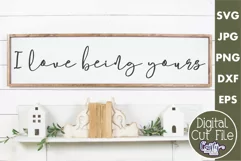 I Love Being Yours | Farmhouse Svg Love Sign Product Image 1